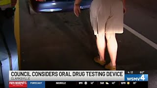 Police in Clarksville may soon be able to conduct on-the-spot drug tests during traffic stops