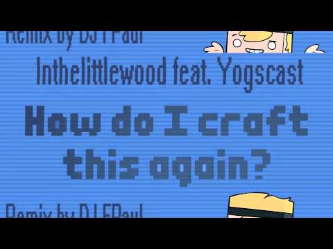 ♪ Minecraft Parody - How Do I Craft This Again? (When Can I See You Again?) (DJFPaul Remix)