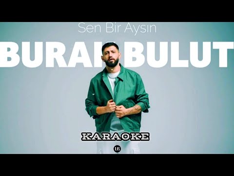 Burak Bulut - Sen Bir Aysın Karaoke #burakbulut