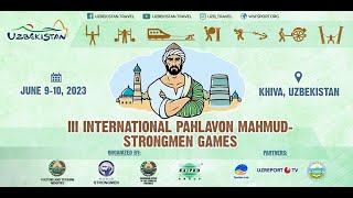 “Pahlavon Mahmud – STRONGMEN GAMES” III international tournament opening ceremony