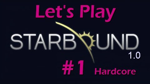 Starbound Hardcore Let