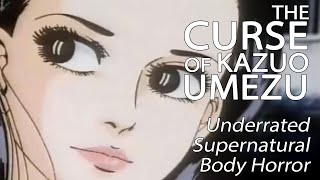 The Curse Of Kazuo Umezu - Underrated Supernatural Body Horror