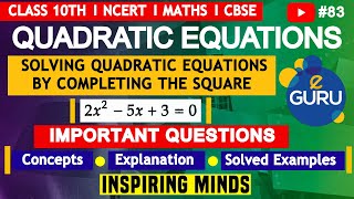 Class 10 Maths I  Solving Quadratic Equations by Completing the Square I Quadratic Equations
