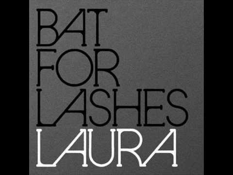 Bat For Lashes - Laura (Lyrics in Description)