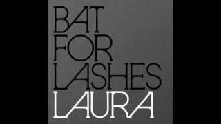 Video thumbnail of "Bat For Lashes - Laura (Lyrics in Description)"