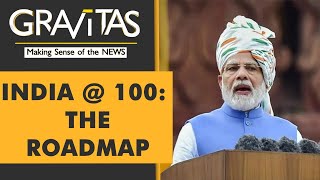 Gravitas:  PM Modi sets goals for the next 25 years