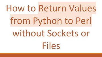 How to Return Values from Python to Perl without Sockets or Files