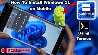 How To Install Windows 11 on Mobile Phone !  | how to run windows 11 in mobile with termux | 2021 screenshot 4