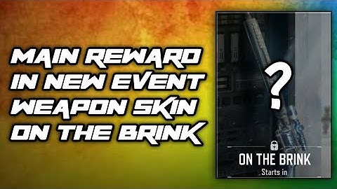 MAIN REWARD IN NEW EVENT ON THE BRINK SEASON 13 CALL OF DUTY MOBILE COD MOBILE CODM