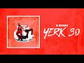 G herbo  yerk 30 official audio