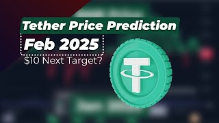 Tether USDT Price Prediction Feb 2025 || $10 Next Target 🚀