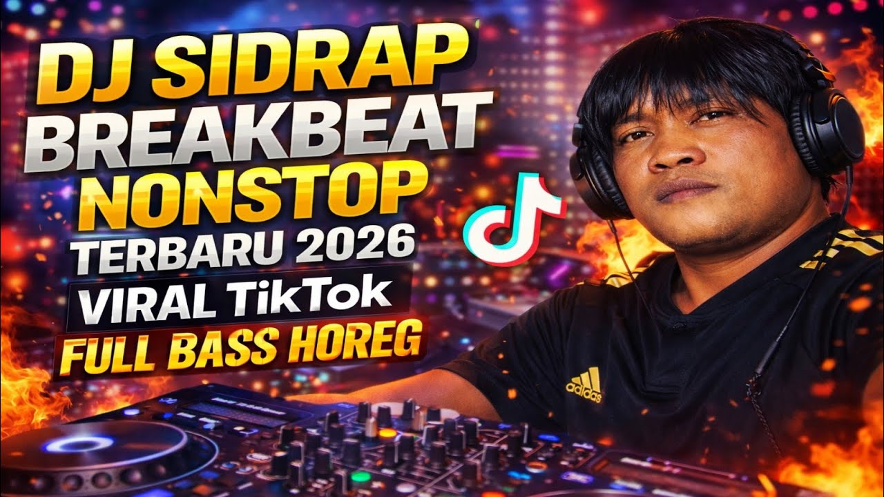 DJ SIDRAP BREAKBEAT NONSTOP TERBARU 2026 🔥 VIRAL TIKTOK FULL BASS HOREG