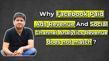 Why does Facebook Paid Ads Revenue and Social Channel Analytics Revenue does not match?