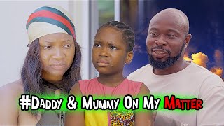 Daddy & Mummy On My Matter - (Mark Angel Comedy)
