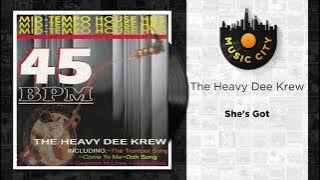 The Heavy Dee Krew - She's Got |  Audio