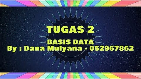 Tugas 2 Basis Data - Pembuatan Database dan Tabel dari ERD | Dana Mulyana