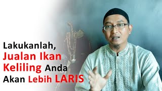 Tips Sukses Untuk Usaha Ikan Keliling Agar Lebih Laris Banyak Pembeli