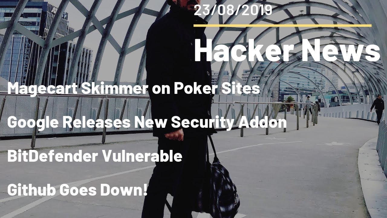 Magecart Found on Poker Sites | Google's New Security Addon | BitDefender Vulnerable | GitHub Outage