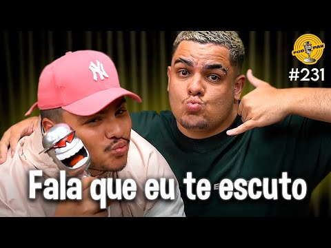 FALA QUE EU TE ESCUTO  - Podpah #231