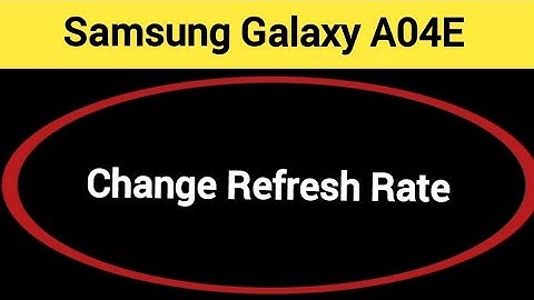 How to change refresh rate, Samsung galaxy A04e refresh rate change kaise karen