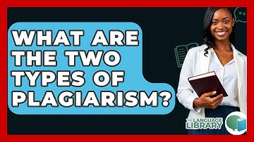 What Are The Two Types Of Plagiarism? - The Language Library