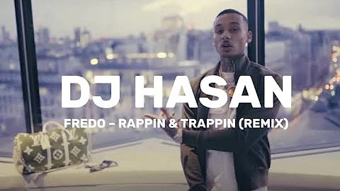 Fredo - Rappin & Trappin (Remix) | DJ Hasan