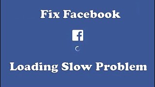 How To Fix Facebook Loading Slow Problem | Facebook Slow Loading Fix