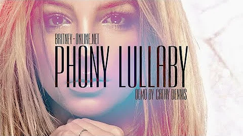 Britney Spears - Phony Lullaby [Demo by Cathy Denn...