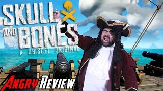 Skull and Bones  Angry Review