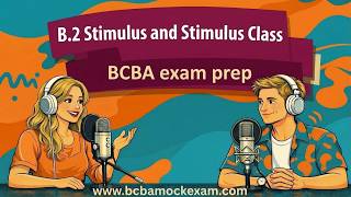 BCBA Exam Prep Podcast | B2 Stimulus and Stimulus Class Explained｜6th edition