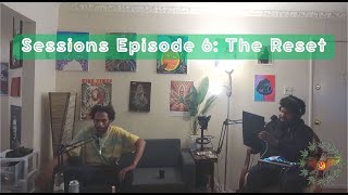 Sessions the Pod Episode 6: The Reset