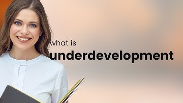 Underdevelopment • what is UNDERDEVELOPMENT definition