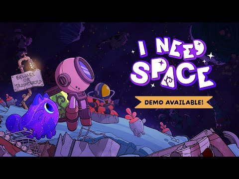 I NEED SPACE - Official Demo Trailer