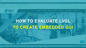 DAVE Embedded Systems / HOW TO - How to evaluate LVGL to create embedded GUI