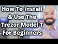 How To Use The Trezor Model T For Beginners | Crypto For Canadians