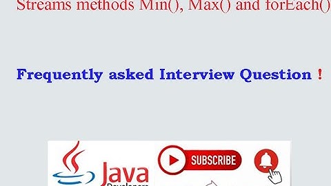 Streams methods Min(), Max() and forEach() | Interview Question