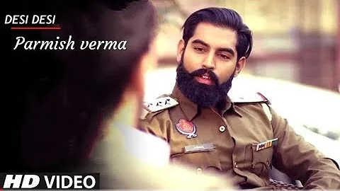 Desi Desi (full video) | Parmish Verma | UPKAR SANDHU | Raju Punjabi | Vicky | New Punjabi Song 2018
