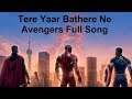 Tere Yaar Bathere Ne...... Avengers Version, Iron Man, Captain America,Thor