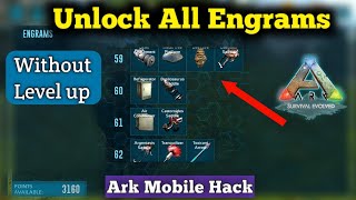 How To Unlock All Engrams Without Level Up In Ark Mobile New Ark Mobile Hack
