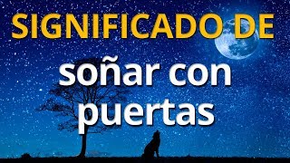 Qué significa soñar con puertas 💤 Interpretación de los Sueños