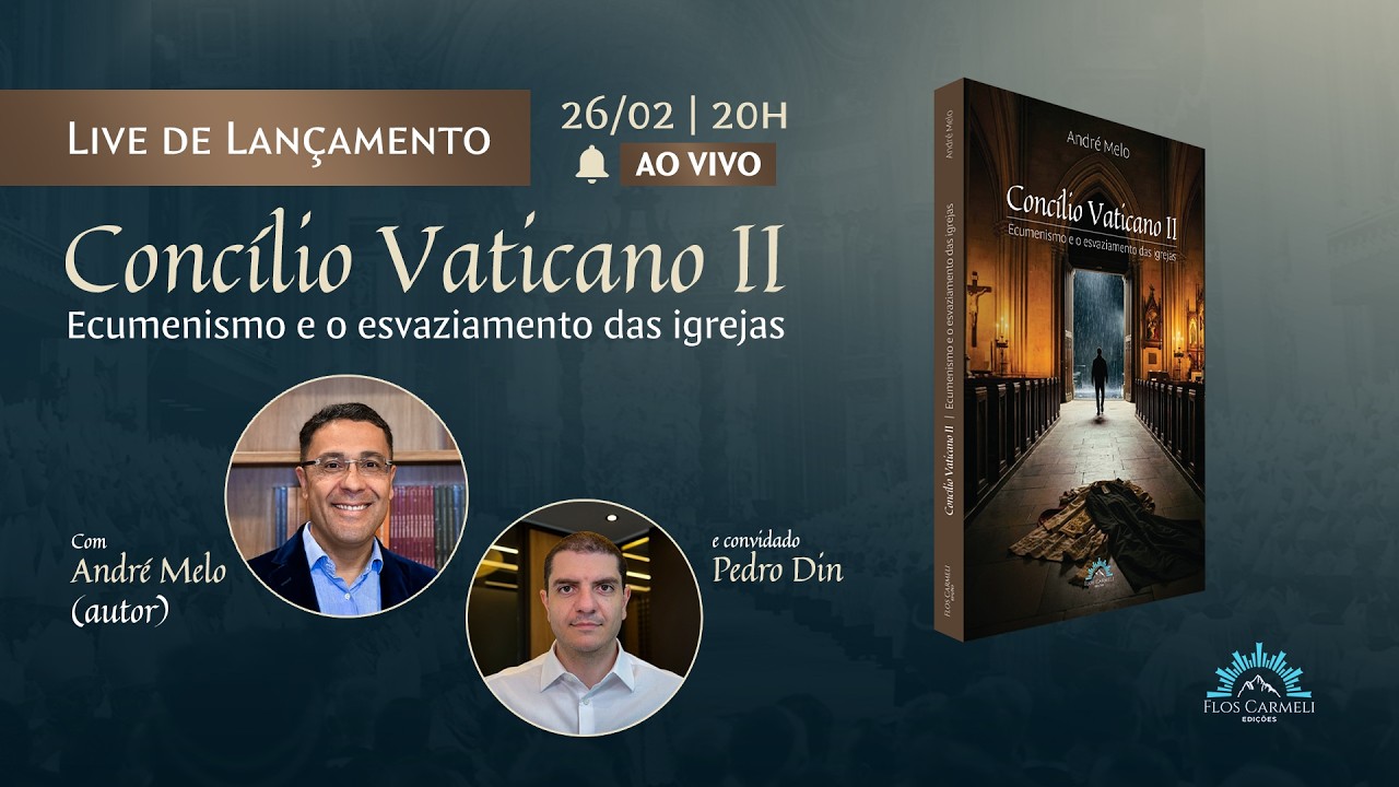 LANÇAMENTO - Concílio Vaticano II: Ecumenismo e o esvaziamento das Igrejas - André Melo e Pedro Din