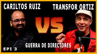 Transfor Ortiz Vs Carlitos Ruiz - Batalla de Directores Episodio 3