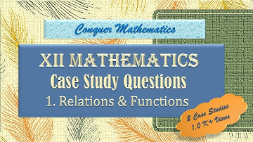 Class 12 Mathematics - Case Study Questions on the Topic Relations & Functions