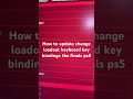How to update change loadout keyboard key bindings the finals ps5