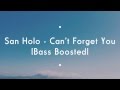 San Holo - Can&#39;t Forget You [Bass Boosted]