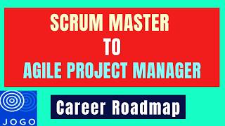 Scrum Master Career Path Guide |  Agile Project Manager Roadmap | Career Path for Scrum Masters