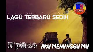 LAGU TERBARU Sedih D'paspor Ku Tanya Bulan (Aku Menunggu Mu) Lirik D'p@s4