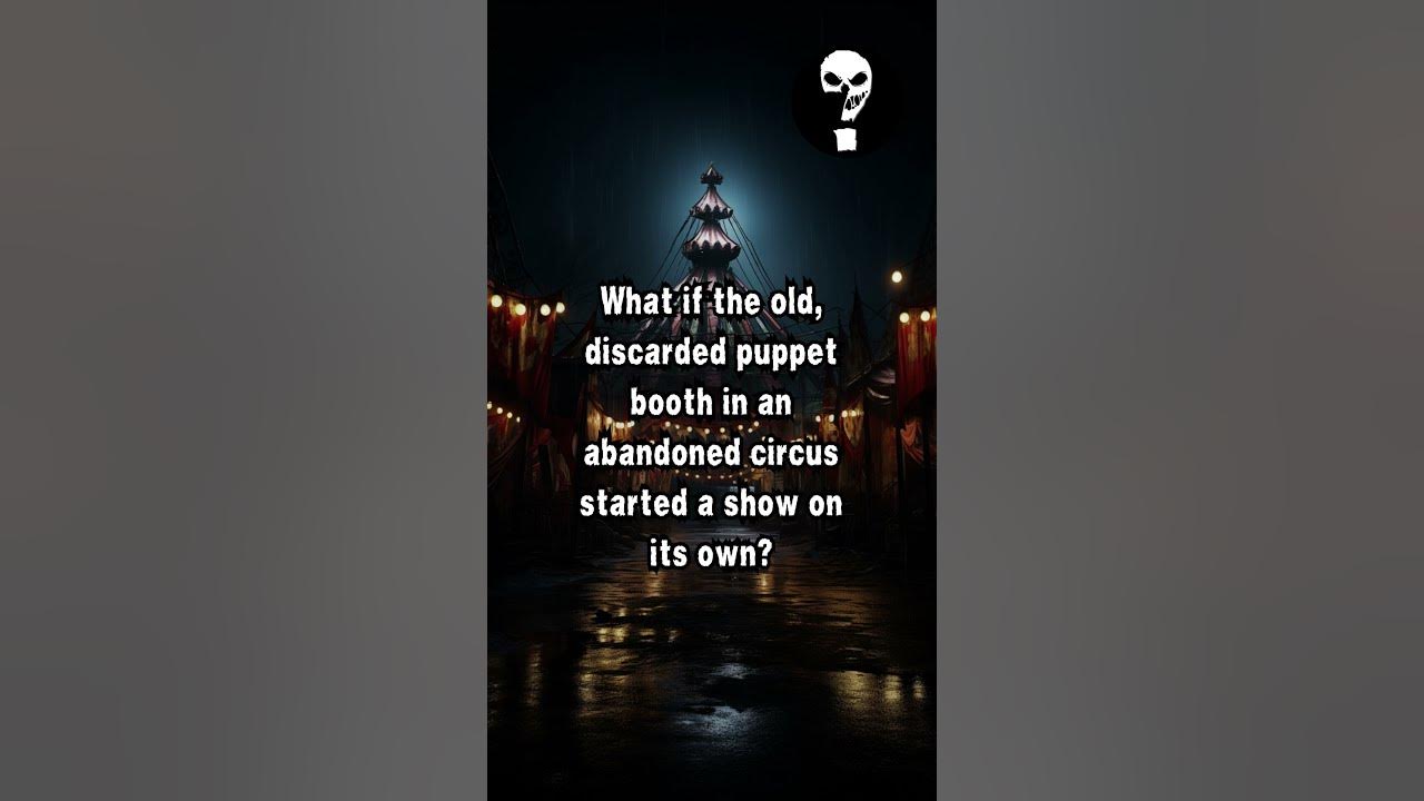 What If.. A Puppet Booth Two Sentence Horror Story. shorts 