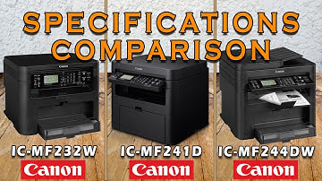 CANON IMAGECLASS MF232W | MF241D | MF244DW COMPARISON