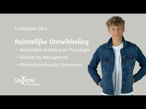 Ruimtelijke Ontwikkeling livestream Q&A - Online open dagen | Hogeschool Saxion